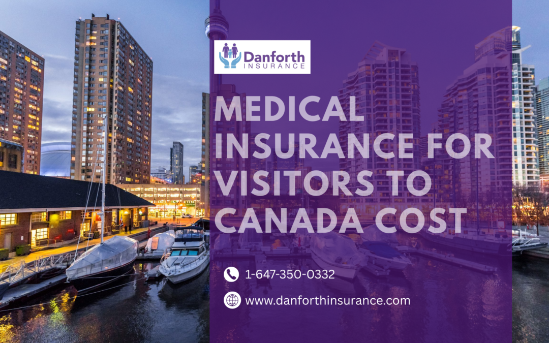 Medical Insurance for Visitors to Canada Cost