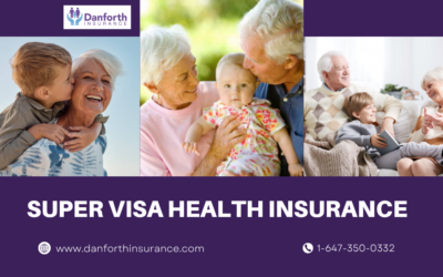 Discover The Right Super Visa Health Insurance with Danforth Insurance