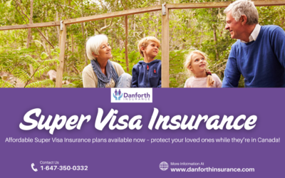 Choosing the Best Super Visa Insurance Near Me? Contact Danforth Insurance!