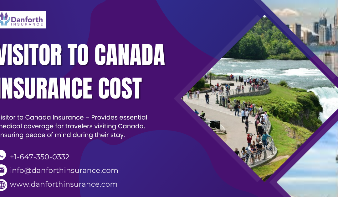 Why is Visitor To Canada Insurance A Vital Protection For Your Family?